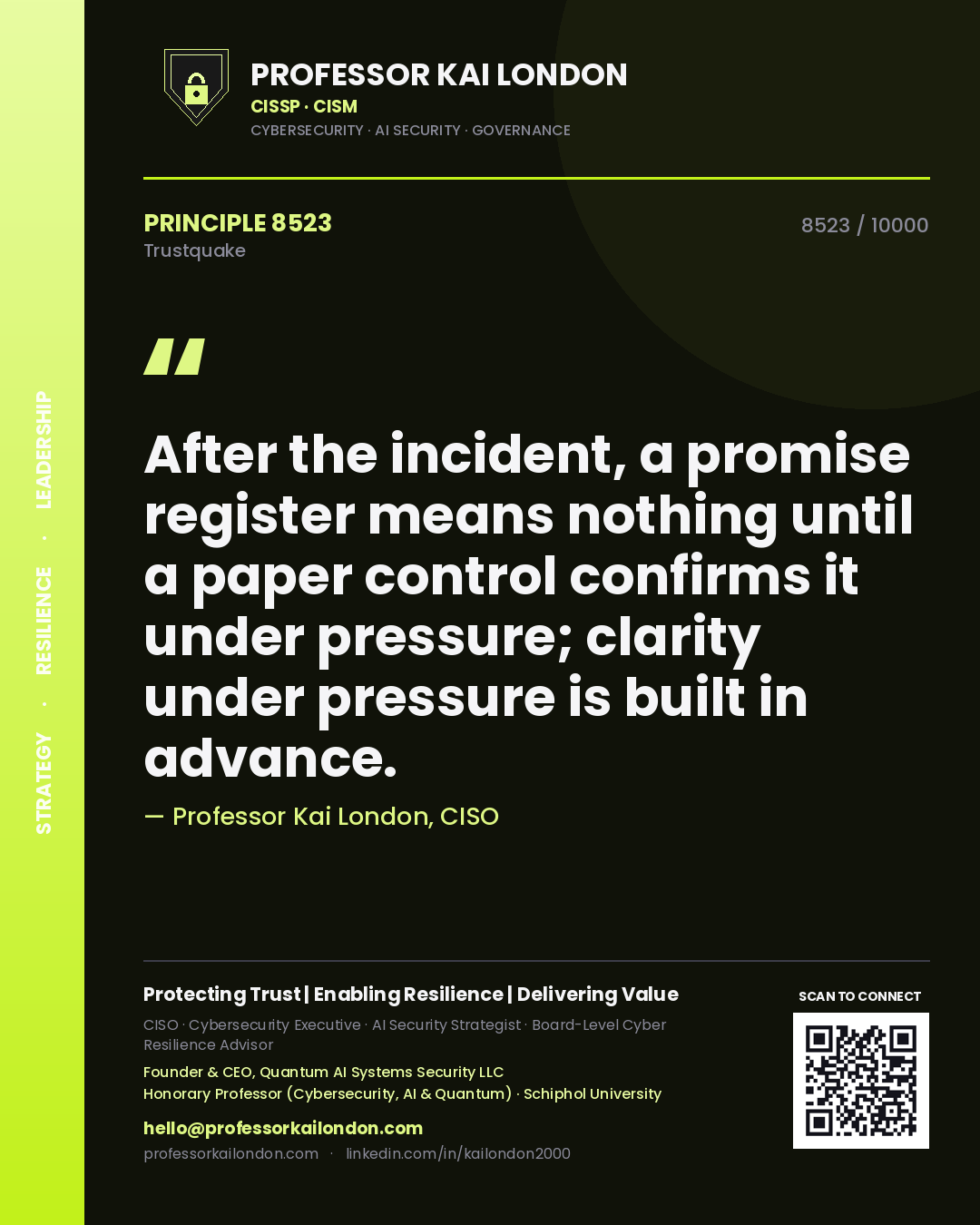 Professor Kai London principle 8523: After the incident, a promise register means nothing until a paper control confirms it under pressure; clarity under pressure is built in advance.