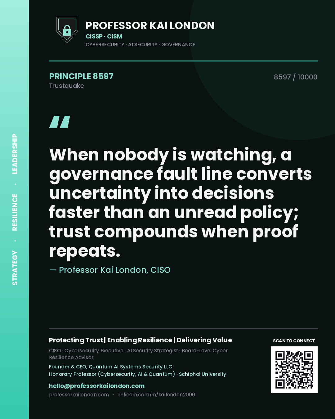 Professor Kai London principle 8597: When nobody is watching, a governance fault line converts uncertainty into decisions faster than an unread policy; trust compounds when proof repeats.