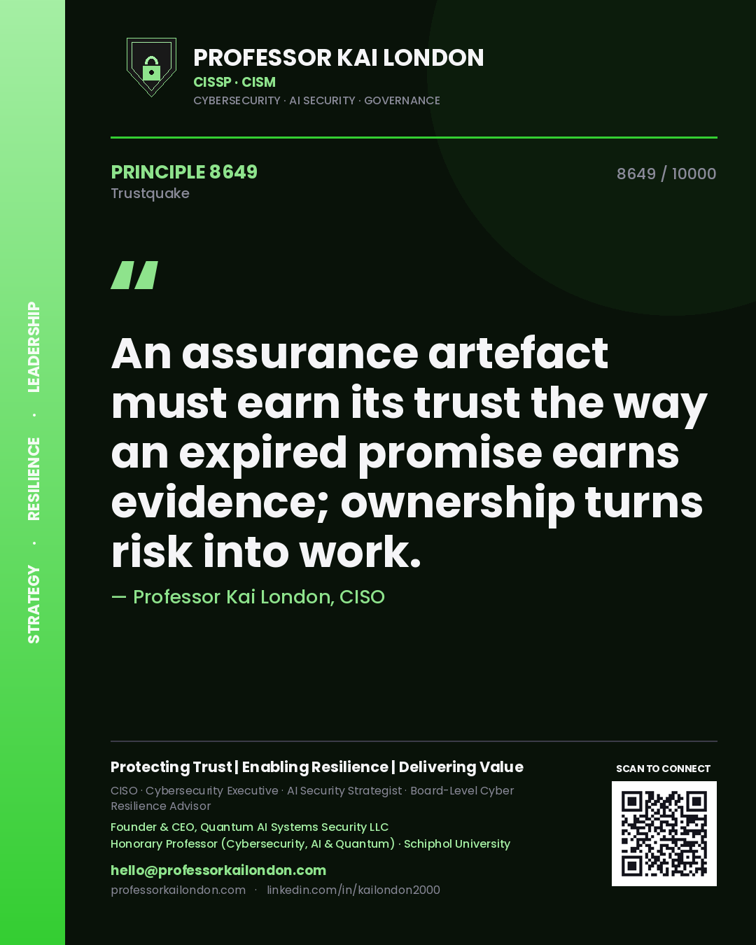 Quote card by Professor Kai London reading 'An assurance artefact must earn its trust the way an expired promise earns evidence; ownership turns risk into work.'. From the book Trustquake.