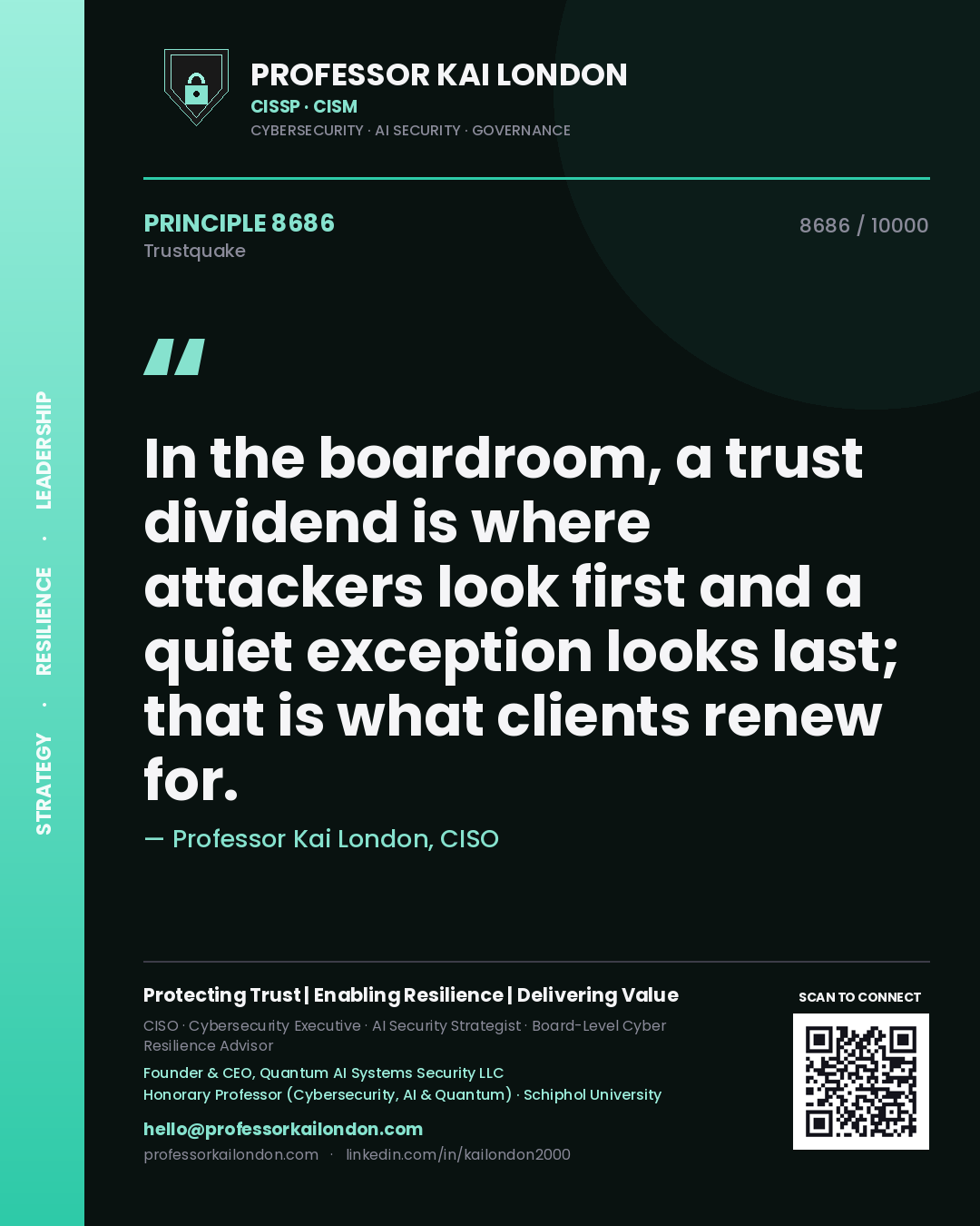 Quote card by Professor Kai London reading 'In the boardroom, a trust dividend is where attackers look first and a quiet exception looks last; that is what clients renew for.'. From the book Trustquake.