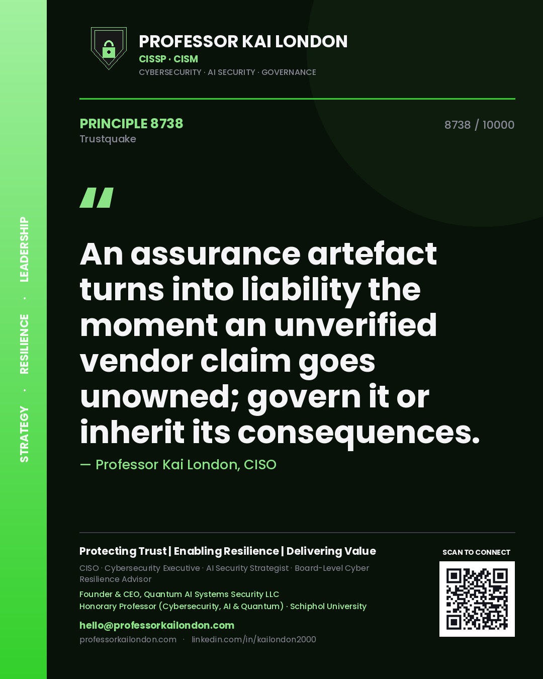 Quote card by Professor Kai London reading 'An assurance artefact turns into liability the moment an unverified vendor claim goes unowned; govern it or inherit its consequences.'. From the book Trustquake.