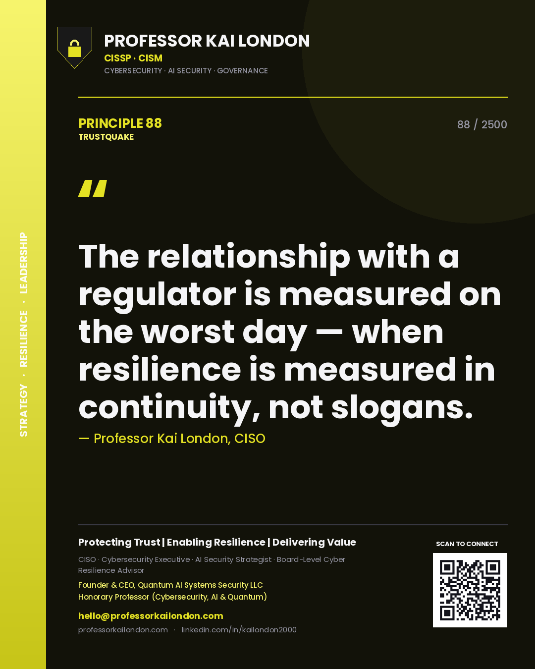 Quote card by Professor Kai London reading 'The relationship with a regulator is measured on the worst day — when resilience is measured in continuity, not slogans.'. From the book Trustquake.