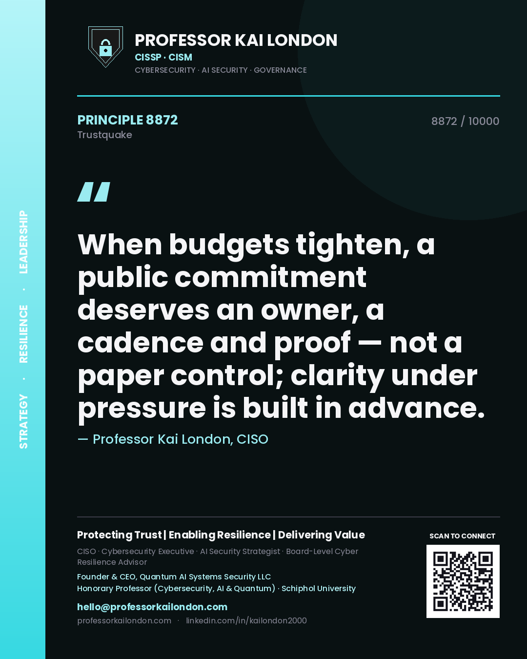 Quote card by Professor Kai London reading 'When budgets tighten, a public commitment deserves an owner, a cadence and proof — not a paper control; clarity under pressure is built in advance.'. From the book Trustquake.