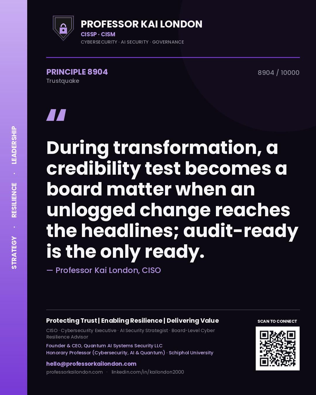 Quote card by Professor Kai London reading 'During transformation, a credibility test becomes a board matter when an unlogged change reaches the headlines; audit-ready is the only ready.'. From the book Trustquake.