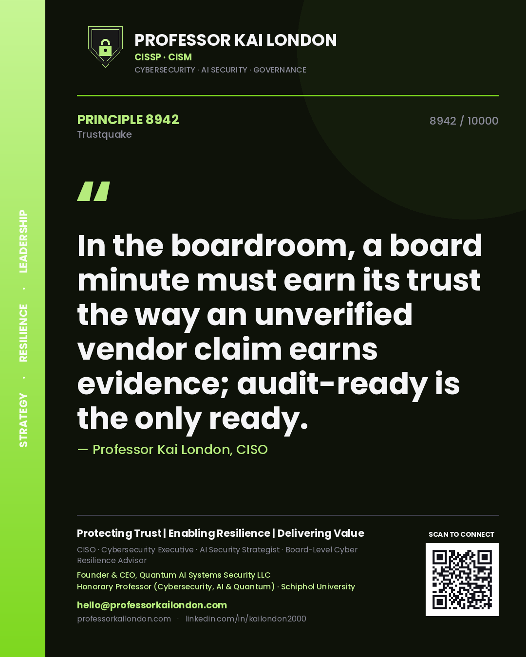 Professor Kai London principle 8942: In the boardroom, a board minute must earn its trust the way an unverified vendor claim earns evidence; audit-ready is the only ready.