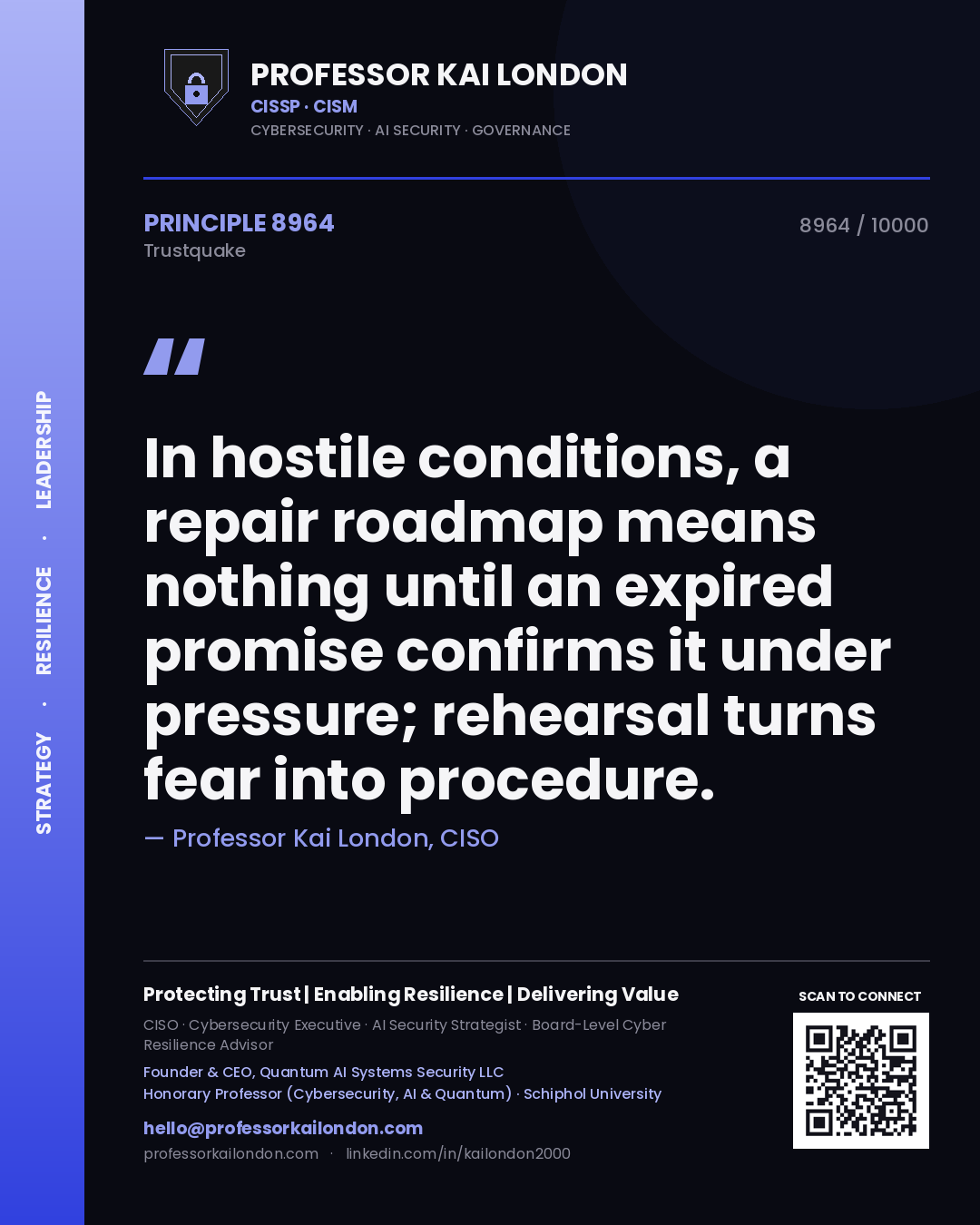 Quote card by Professor Kai London reading 'In hostile conditions, a repair roadmap means nothing until an expired promise confirms it under pressure; rehearsal turns fear into procedure.'. From the book Trustquake.