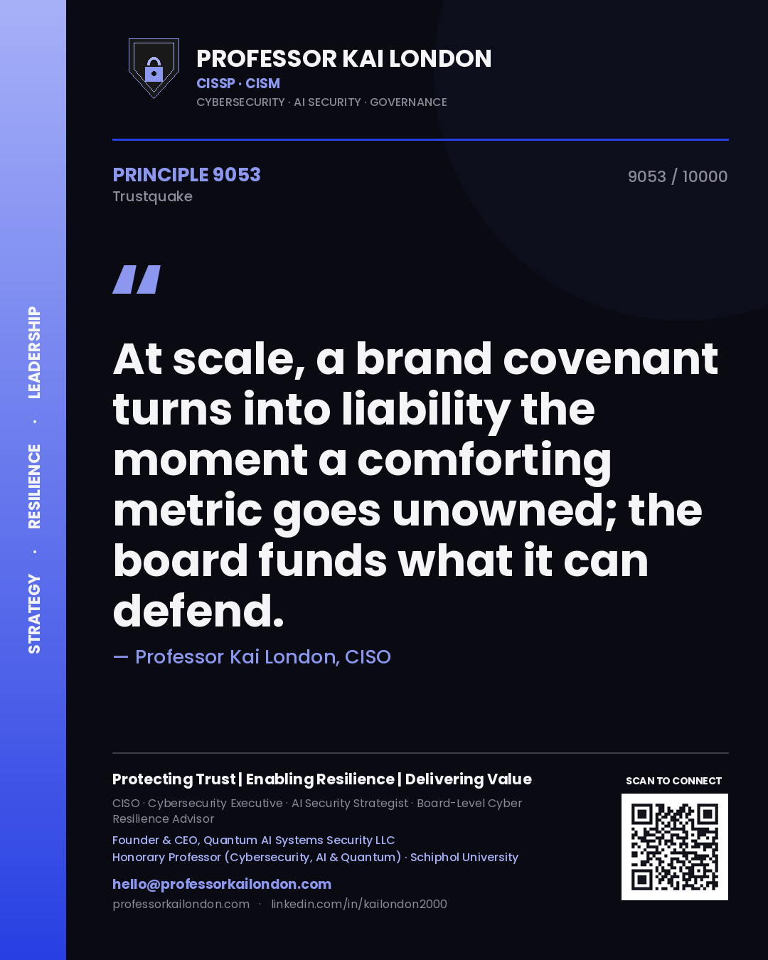 Quote card by Professor Kai London reading 'At scale, a brand covenant turns into liability the moment a comforting metric goes unowned; the board funds what it can defend.'. From the book Trustquake.