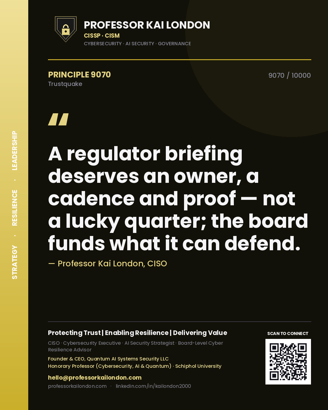 Quote card by Professor Kai London reading 'A regulator briefing deserves an owner, a cadence and proof — not a lucky quarter; the board funds what it can defend.'. From the book Trustquake.
