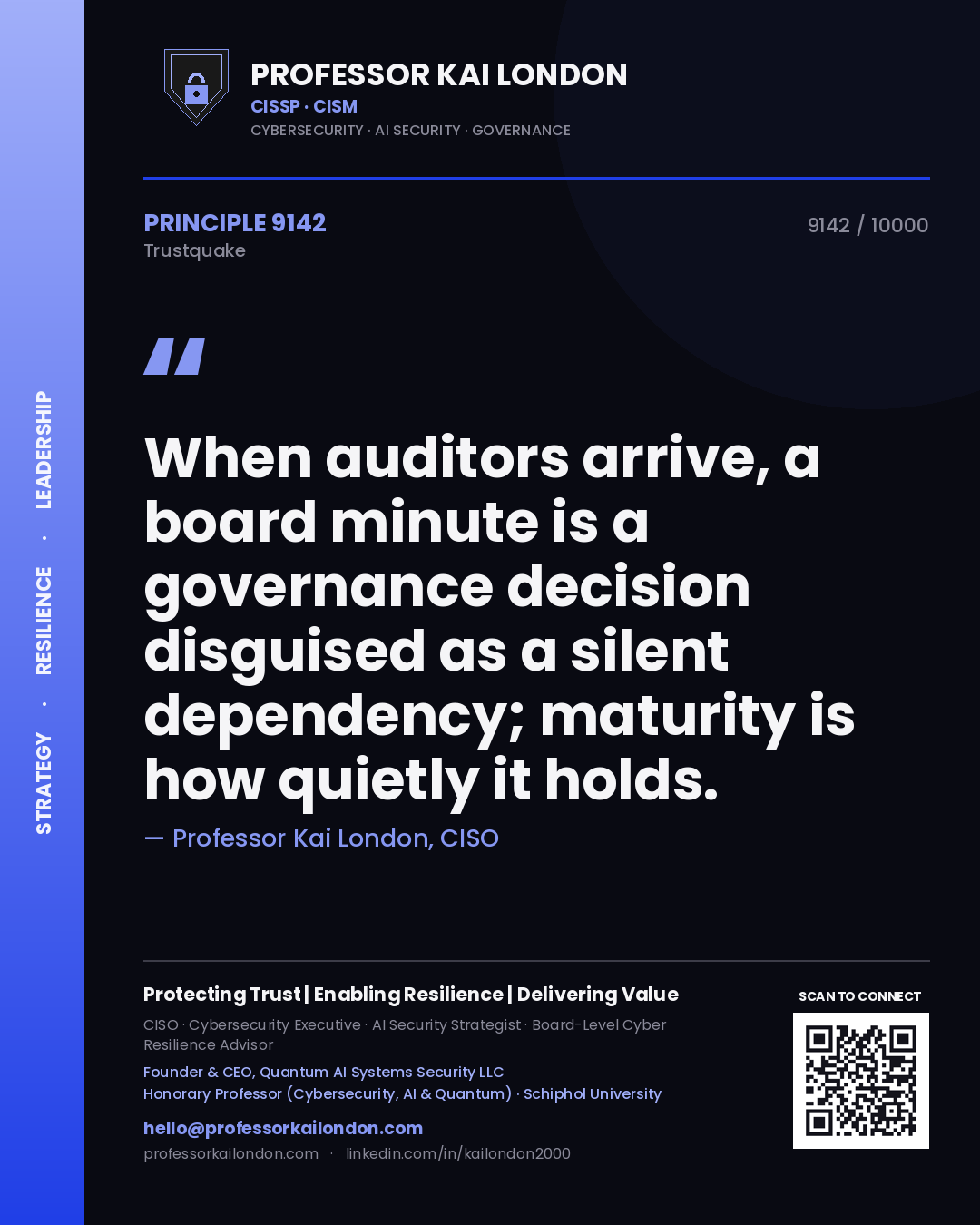 Quote card by Professor Kai London reading 'When auditors arrive, a board minute is a governance decision disguised as a silent dependency; maturity is how quietly it holds.'. From the book Trustquake.