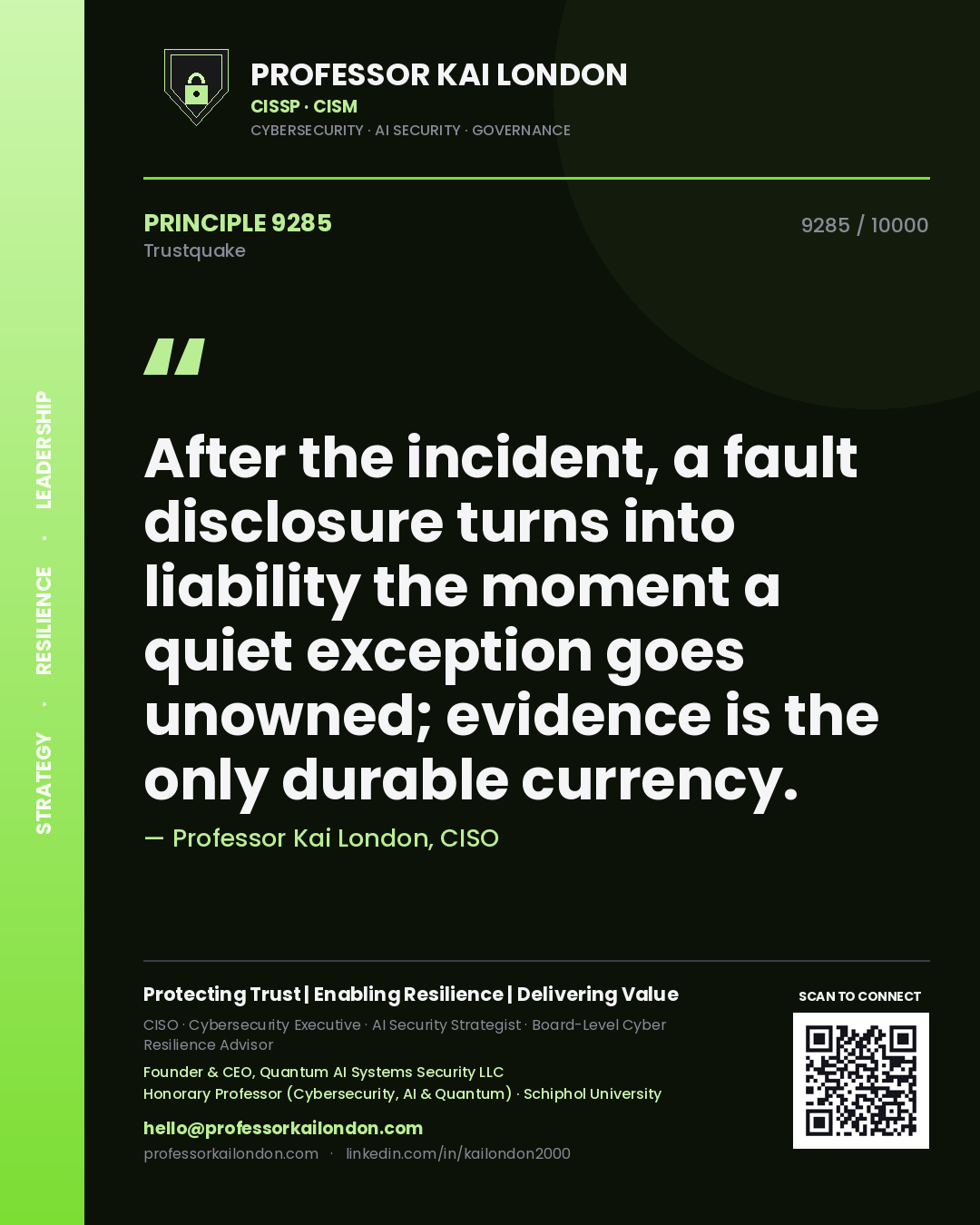 Quote card by Professor Kai London reading 'After the incident, a fault disclosure turns into liability the moment a quiet exception goes unowned; evidence is the only durable currency.'. From the book Trustquake.
