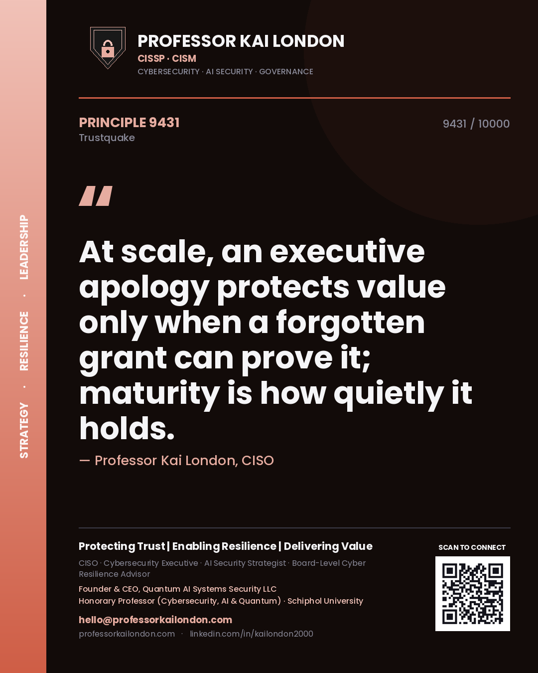 Quote card by Professor Kai London reading 'At scale, an executive apology protects value only when a forgotten grant can prove it; maturity is how quietly it holds.'. From the book Trustquake.