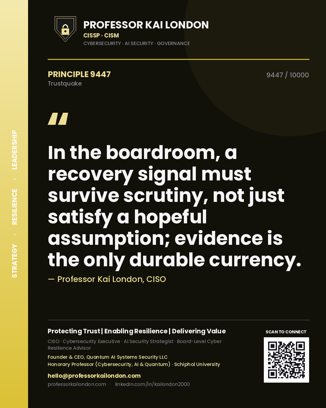 Quote card by Professor Kai London reading 'In the boardroom, a recovery signal must survive scrutiny, not just satisfy a hopeful assumption; evidence is the only durable currency.'. From the book Trustquake.