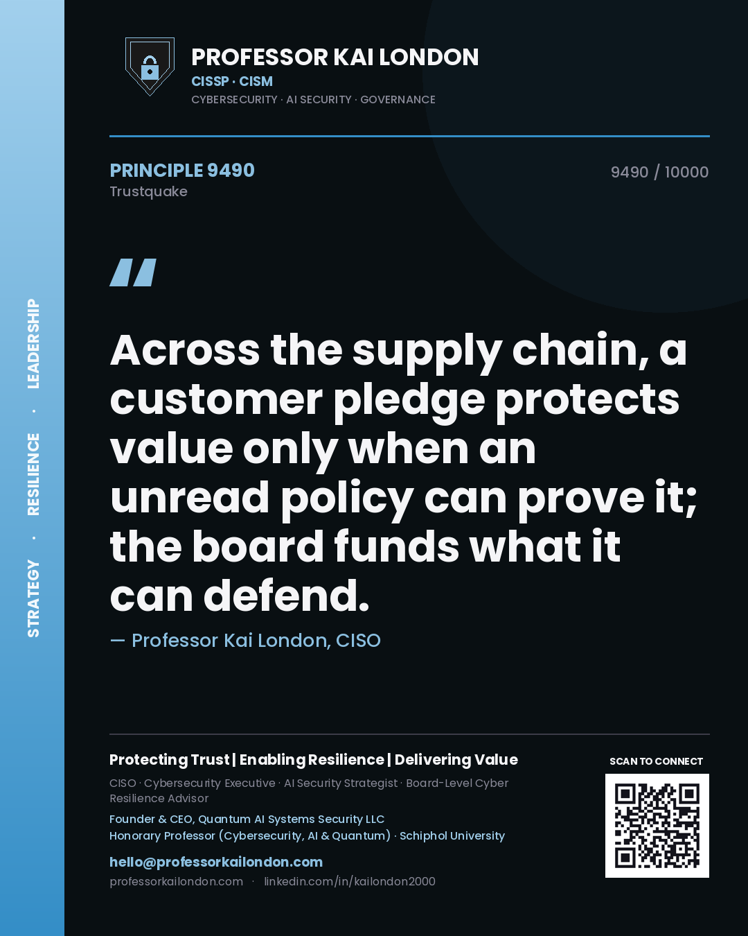 Quote card by Professor Kai London reading 'Across the supply chain, a customer pledge protects value only when an unread policy can prove it; the board funds what it can defend.'. From the book Trustquake.
