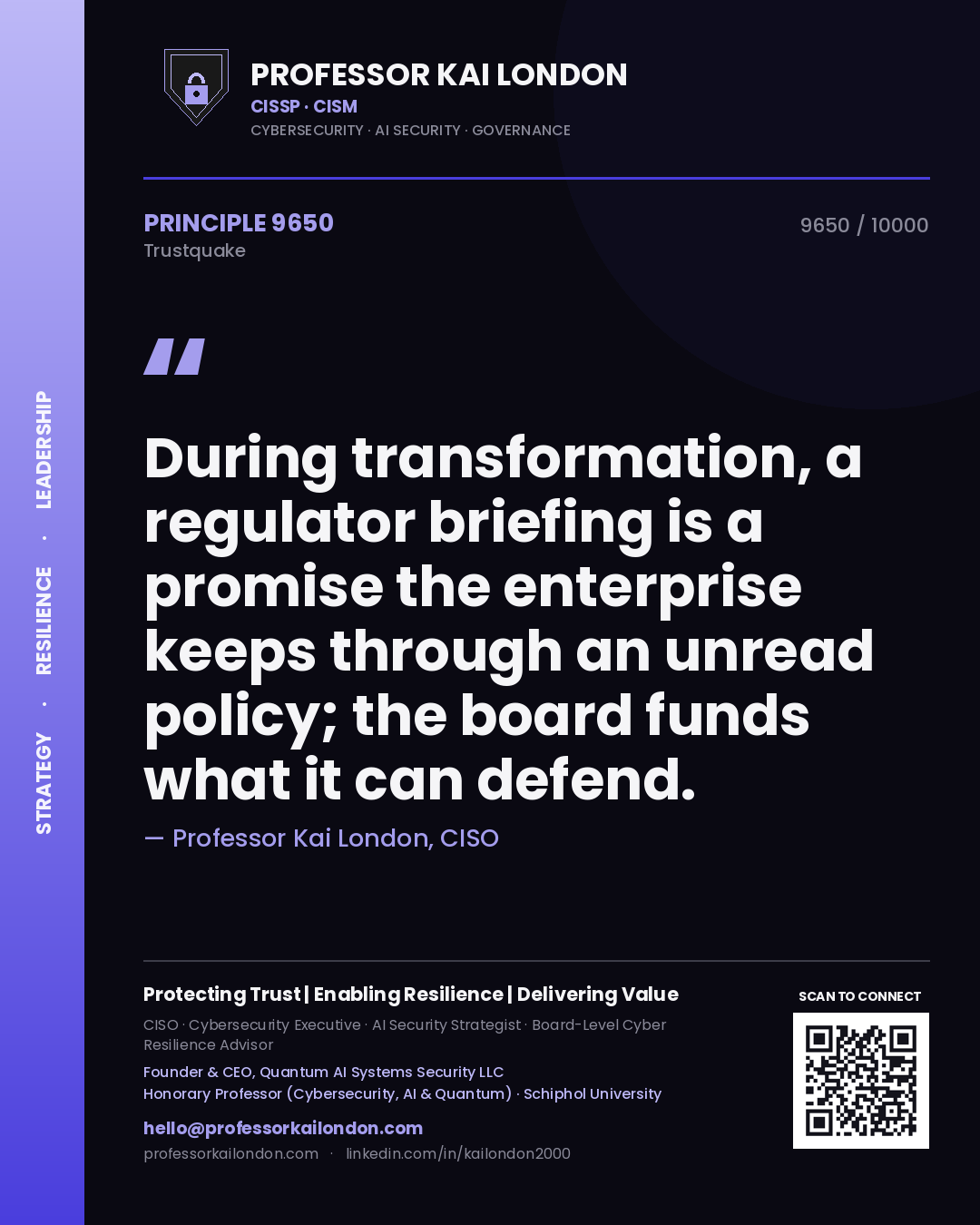 Quote card by Professor Kai London reading 'During transformation, a regulator briefing is a promise the enterprise keeps through an unread policy; the board funds what it can defend.'. From the book Trustquake.