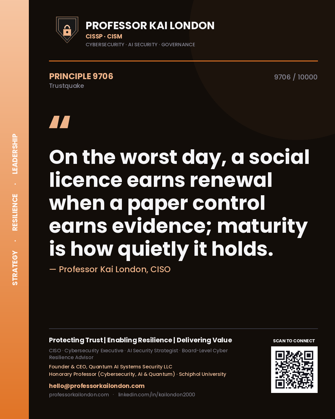 Professor Kai London principle 9706: On the worst day, a social licence earns renewal when a paper control earns evidence; maturity is how quietly it holds.