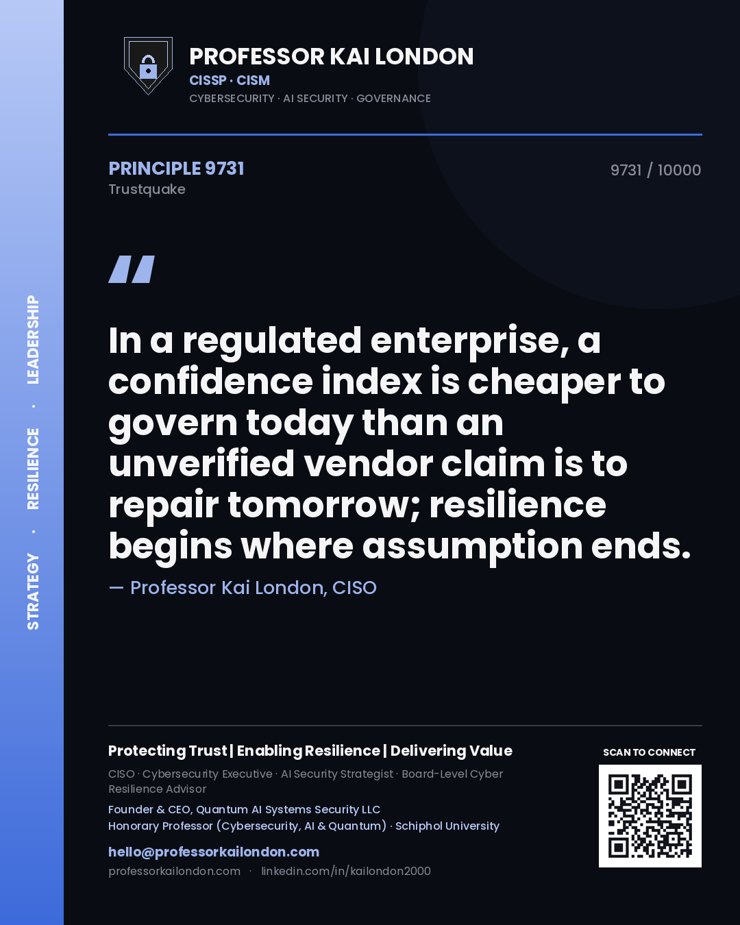 Quote card by Professor Kai London reading 'In a regulated enterprise, a confidence index is cheaper to govern today than an unverified vendor claim is to repair tomorrow; resilience begins where assumption ends.'. From the book Trustquake.