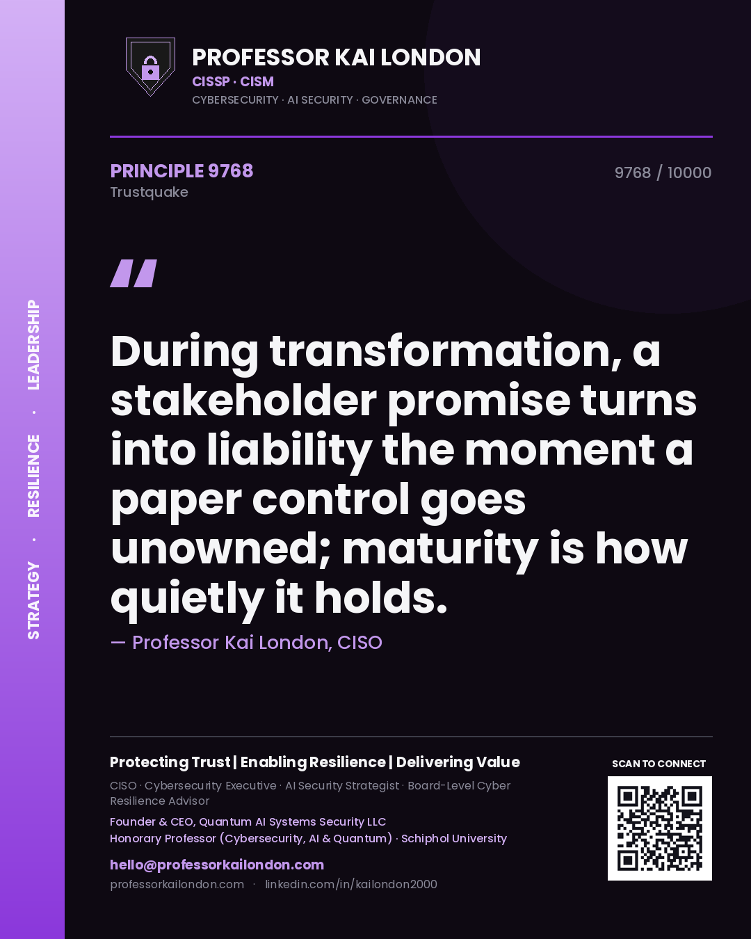 Quote card by Professor Kai London reading 'During transformation, a stakeholder promise turns into liability the moment a paper control goes unowned; maturity is how quietly it holds.'. From the book Trustquake.