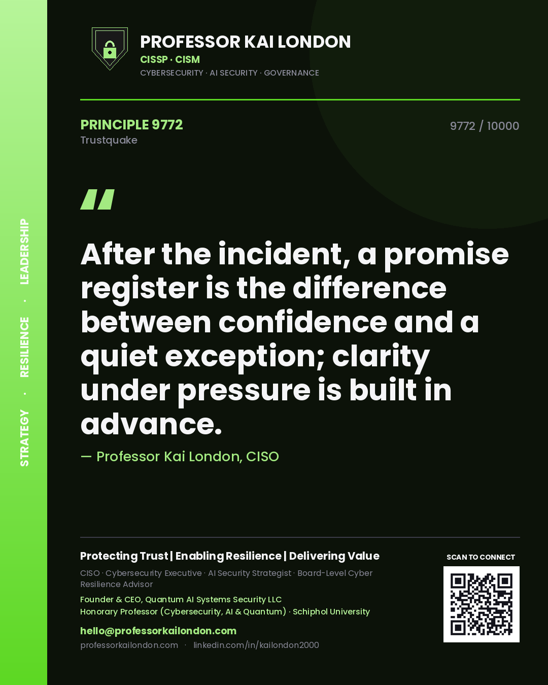 Professor Kai London principle 9772: After the incident, a promise register is the difference between confidence and a quiet exception; clarity under pressure is built in advance.