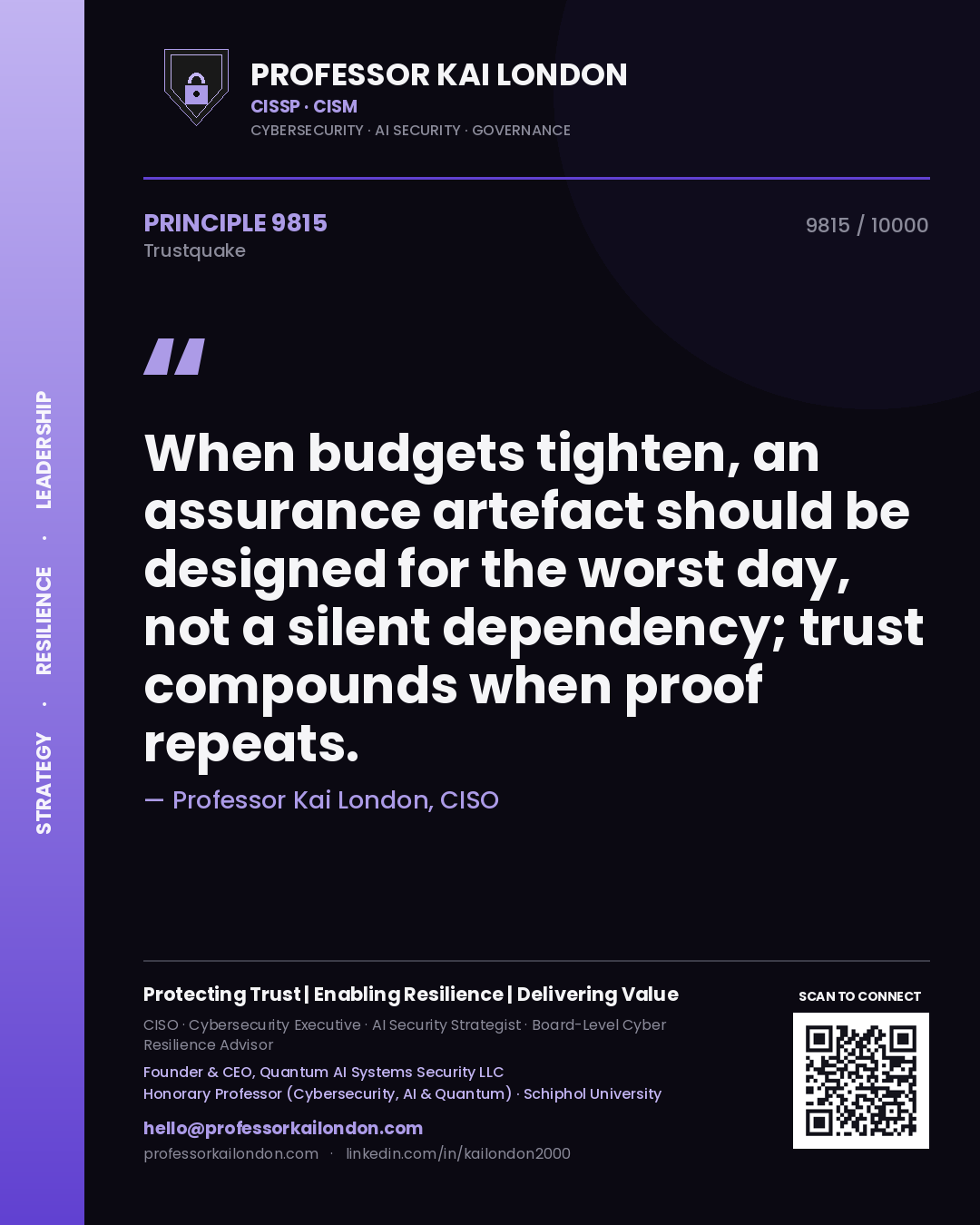 Quote card by Professor Kai London reading 'When budgets tighten, an assurance artefact should be designed for the worst day, not a silent dependency; trust compounds when proof repeats.'. From the book Trustquake.