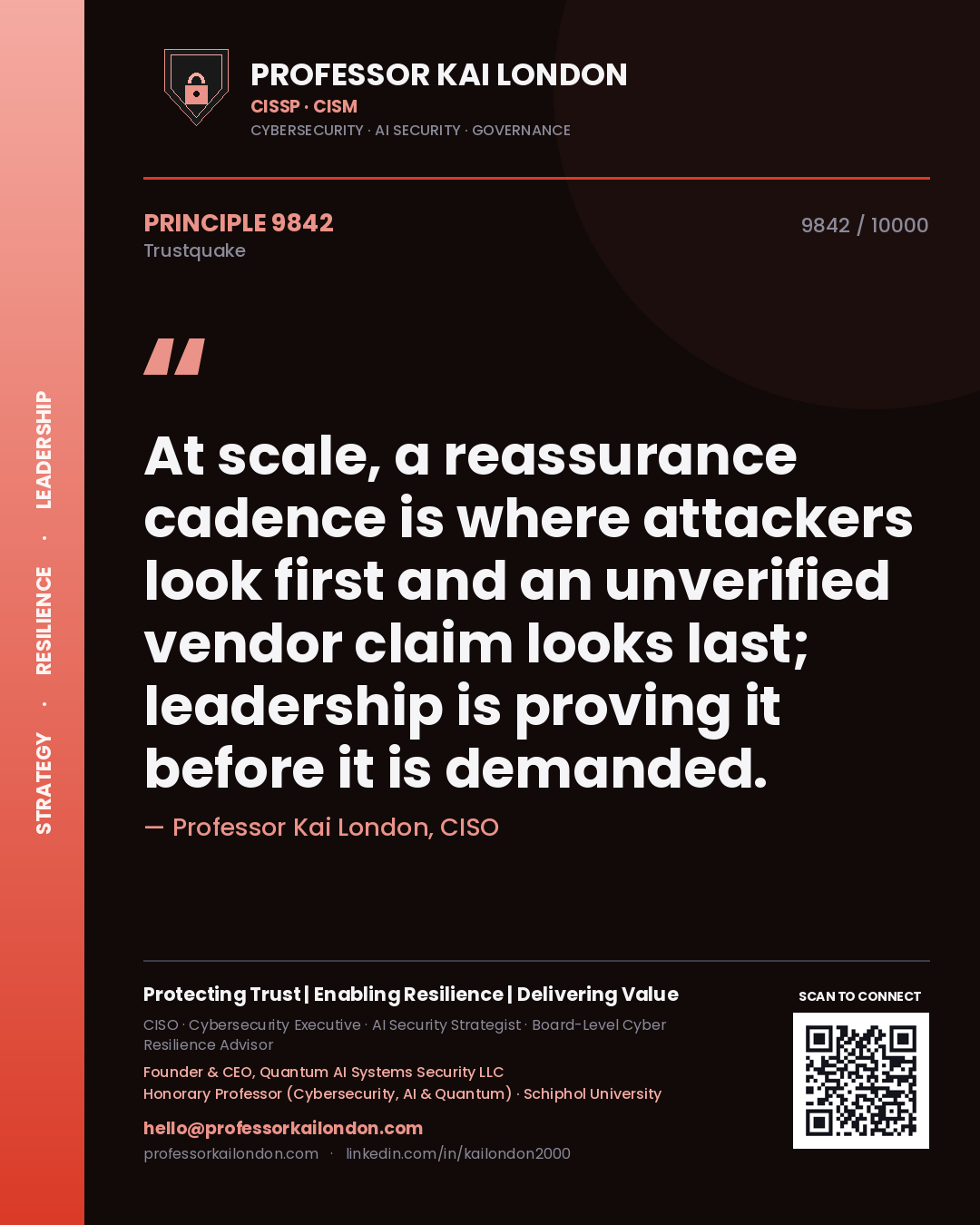 Quote card by Professor Kai London reading 'At scale, a reassurance cadence is where attackers look first and an unverified vendor claim looks last; leadership is proving it before it is demanded.'. From the book Trustquake.