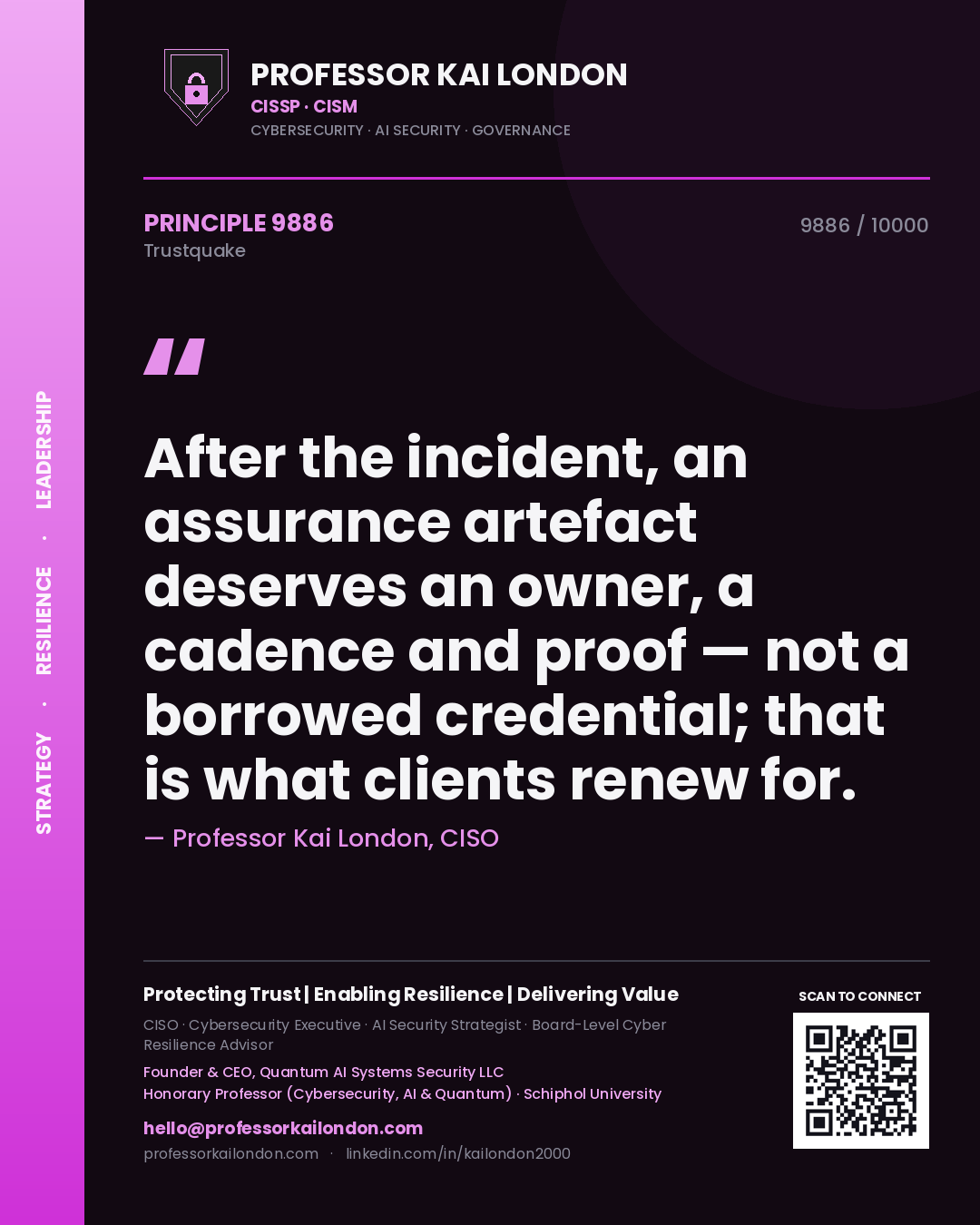 Quote card by Professor Kai London reading 'After the incident, an assurance artefact deserves an owner, a cadence and proof — not a borrowed credential; that is what clients renew for.'. From the book Trustquake.