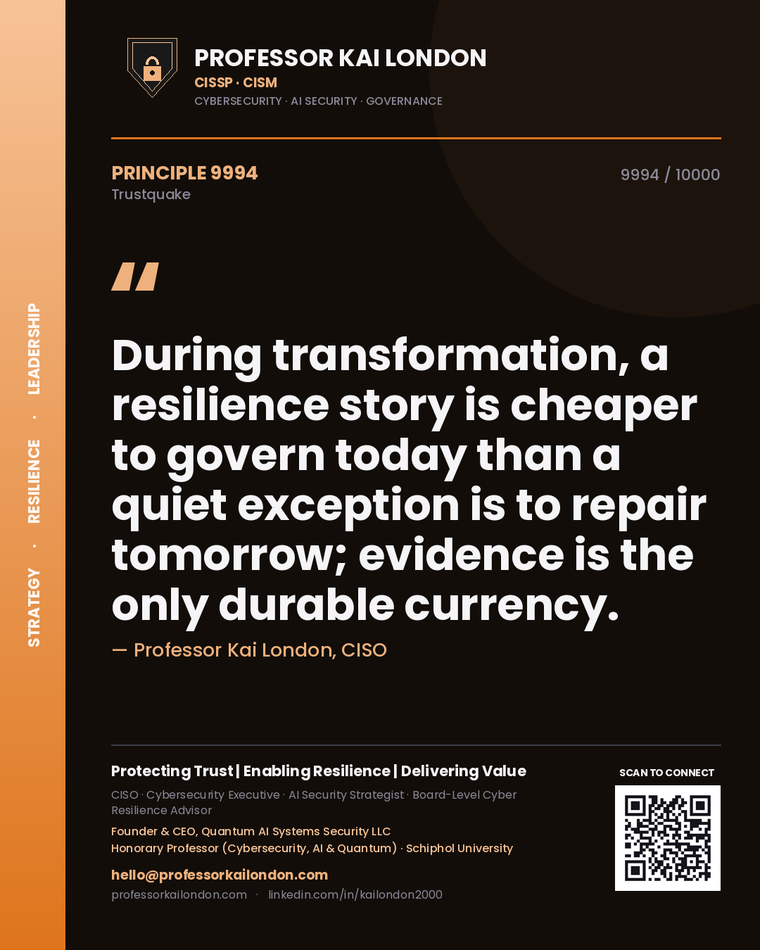 Quote card by Professor Kai London reading 'During transformation, a resilience story is cheaper to govern today than a quiet exception is to repair tomorrow; evidence is the only durable currency.'. From the book Trustquake.