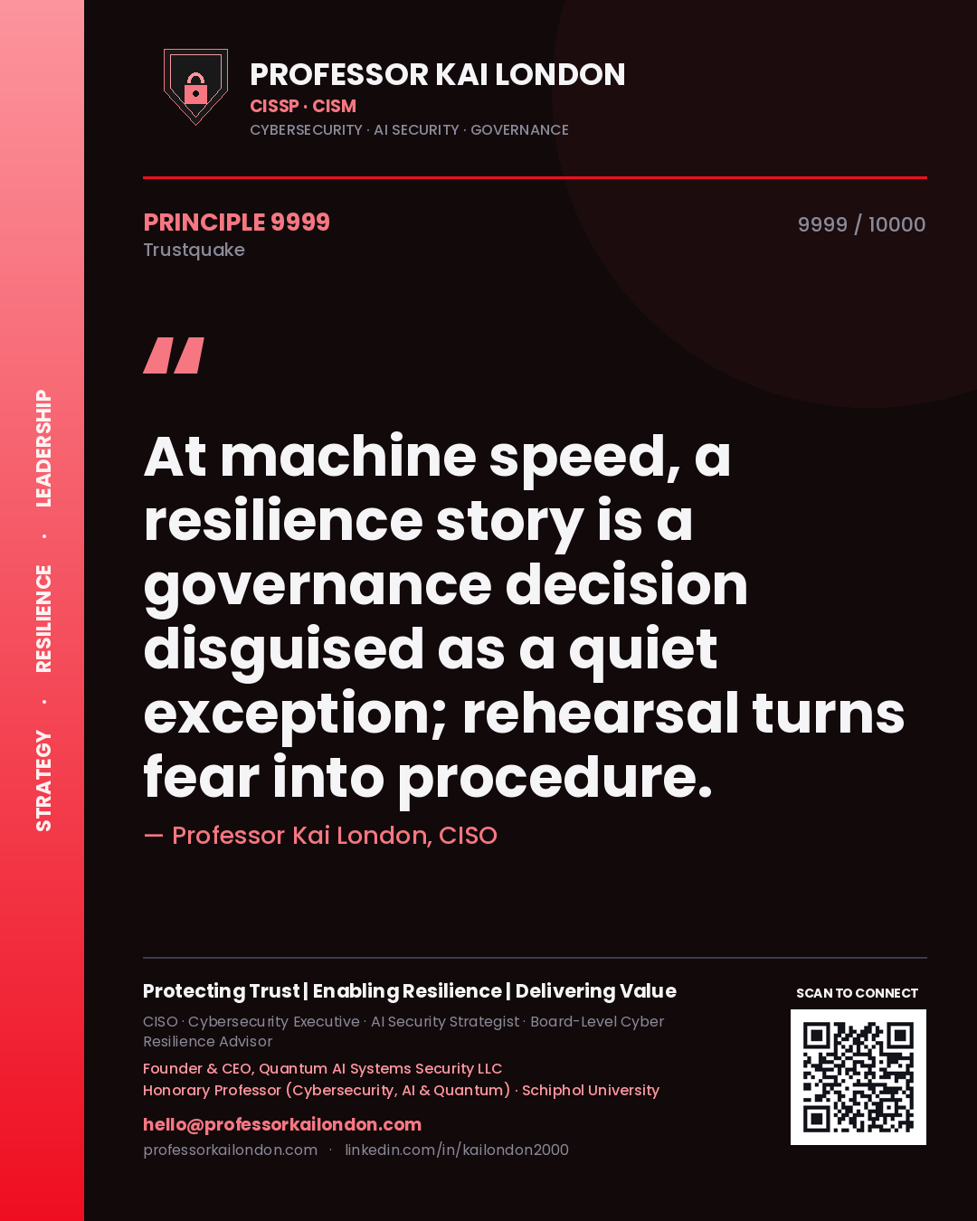 Quote card by Professor Kai London reading 'At machine speed, a resilience story is a governance decision disguised as a quiet exception; rehearsal turns fear into procedure.'. From the book Trustquake.
