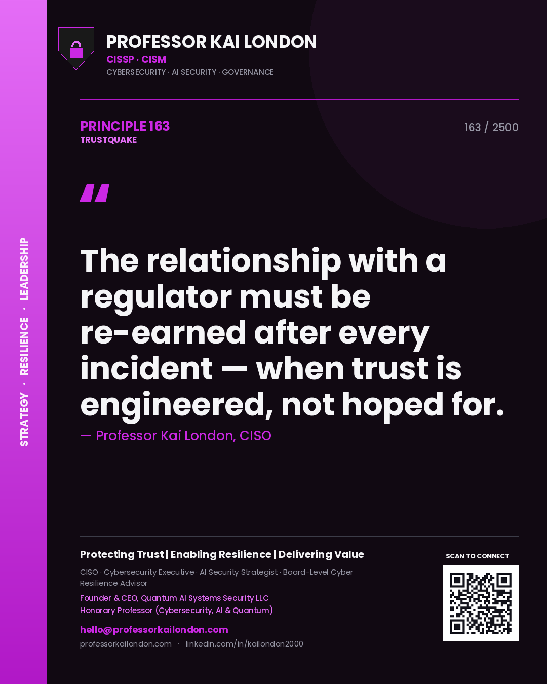 Professor Kai London principle 163: The relationship with a regulator must be re-earned after every incident — when trust is engineered, not hoped for.