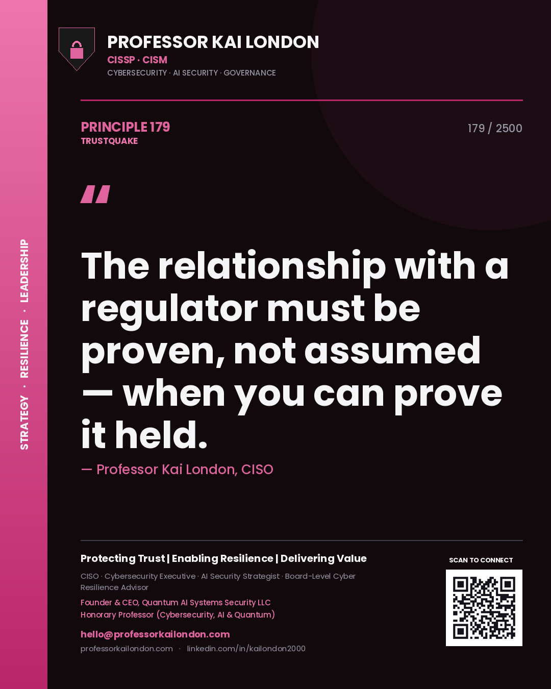 Quote card by Professor Kai London reading 'The relationship with a regulator must be proven, not assumed — when you can prove it held.'. From the book Trustquake.
