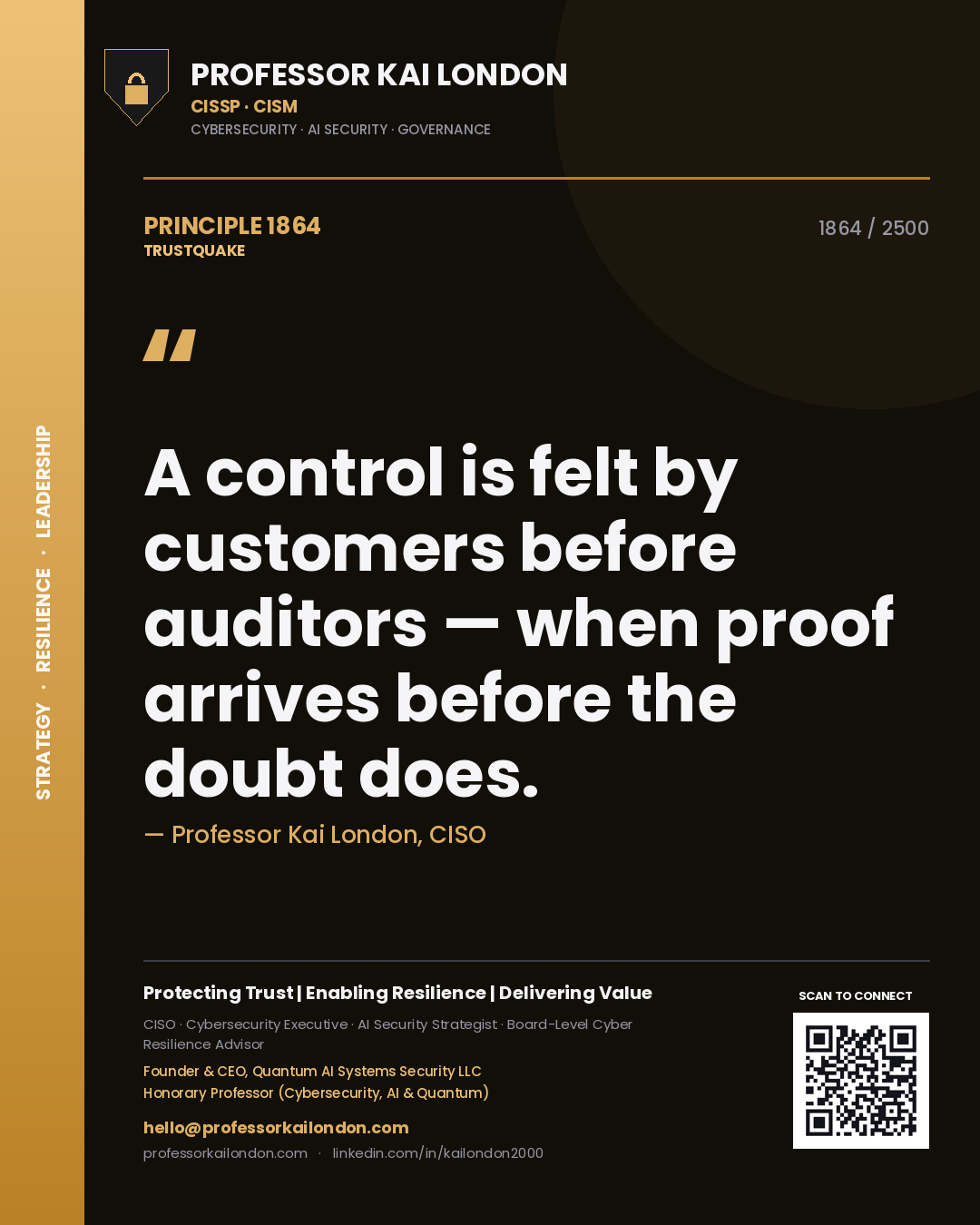 Quote card by Professor Kai London reading 'A control is felt by customers before auditors — when proof arrives before the doubt does.'. From the book Trustquake.