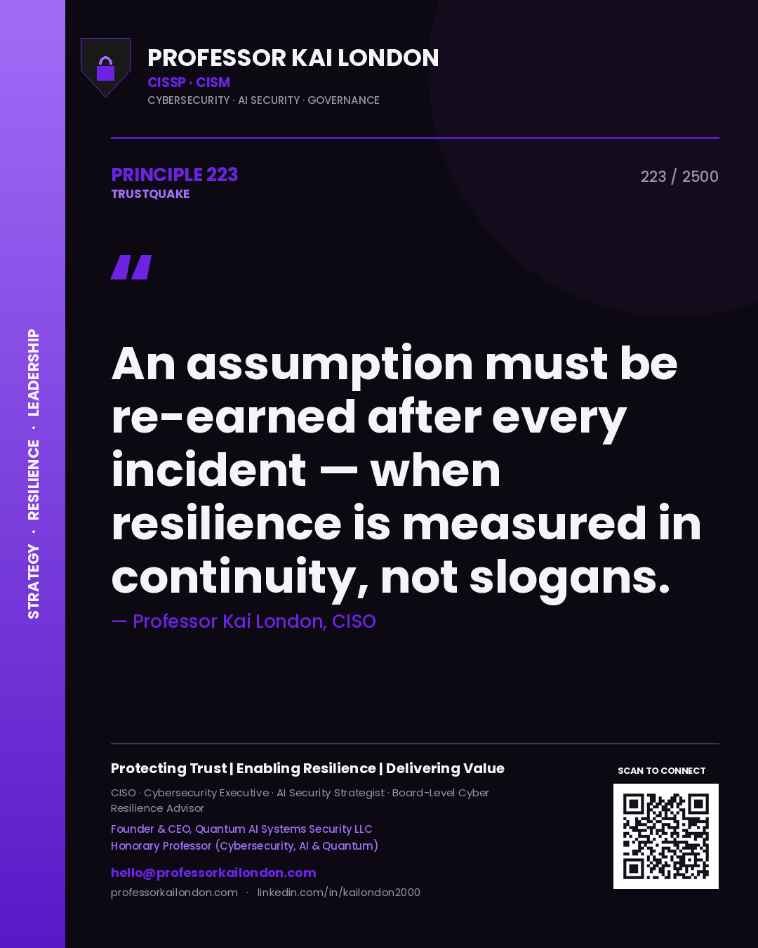 Quote card by Professor Kai London reading 'An assumption must be re-earned after every incident — when resilience is measured in continuity, not slogans.'. From the book Trustquake.