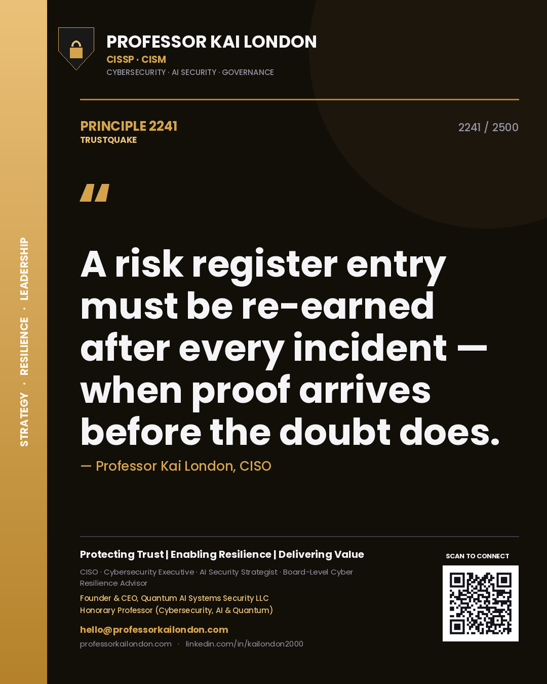 Quote card by Professor Kai London reading 'A risk register entry must be re-earned after every incident — when proof arrives before the doubt does.'. From the book Trustquake.
