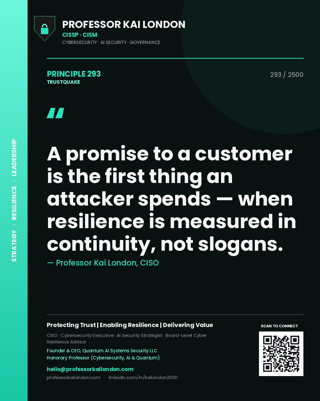 Quote card by Professor Kai London reading 'A promise to a customer is the first thing an attacker spends — when resilience is measured in continuity, not slogans.'. From the book Trustquake.