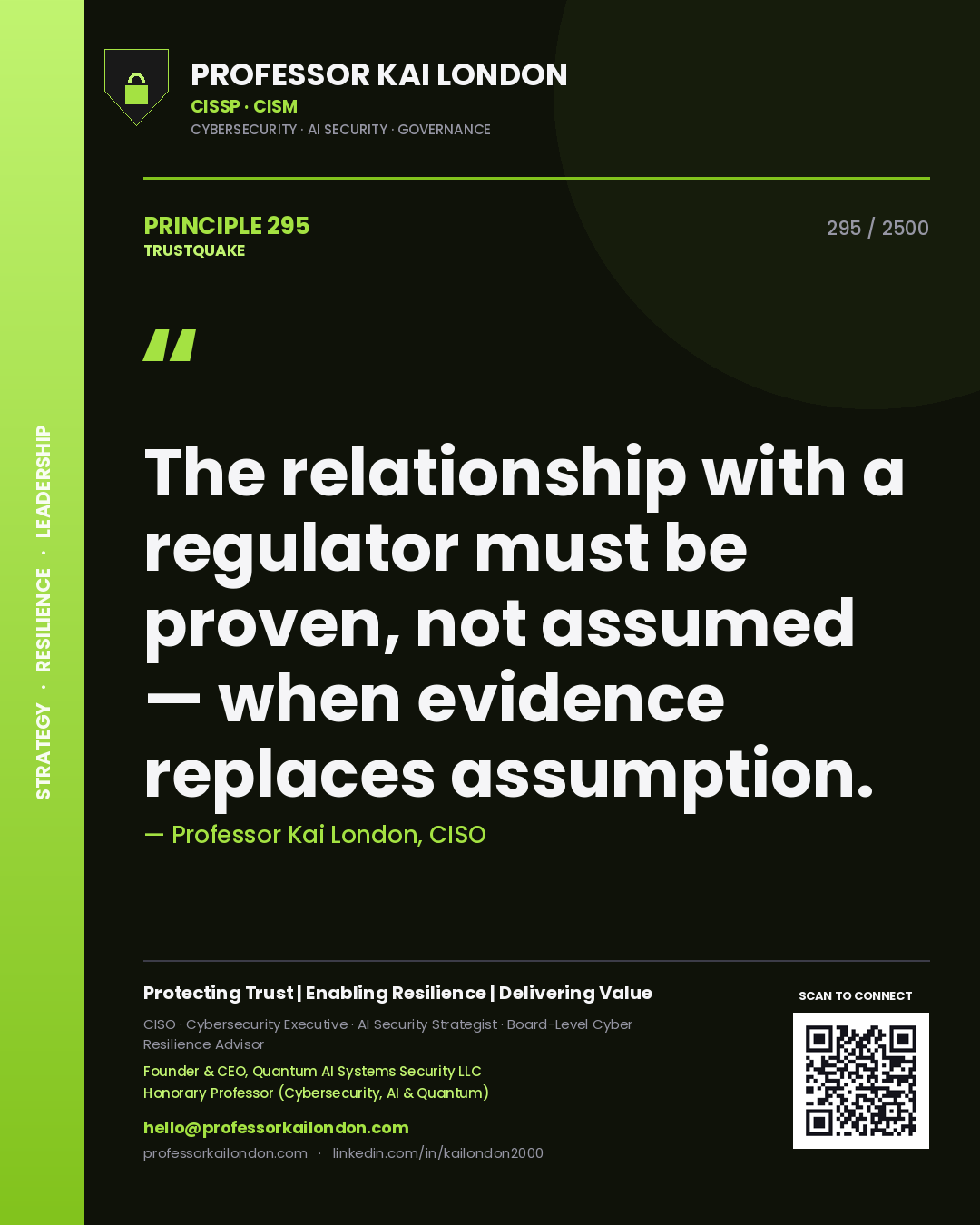 Professor Kai London principle 295: The relationship with a regulator must be proven, not assumed — when evidence replaces assumption.