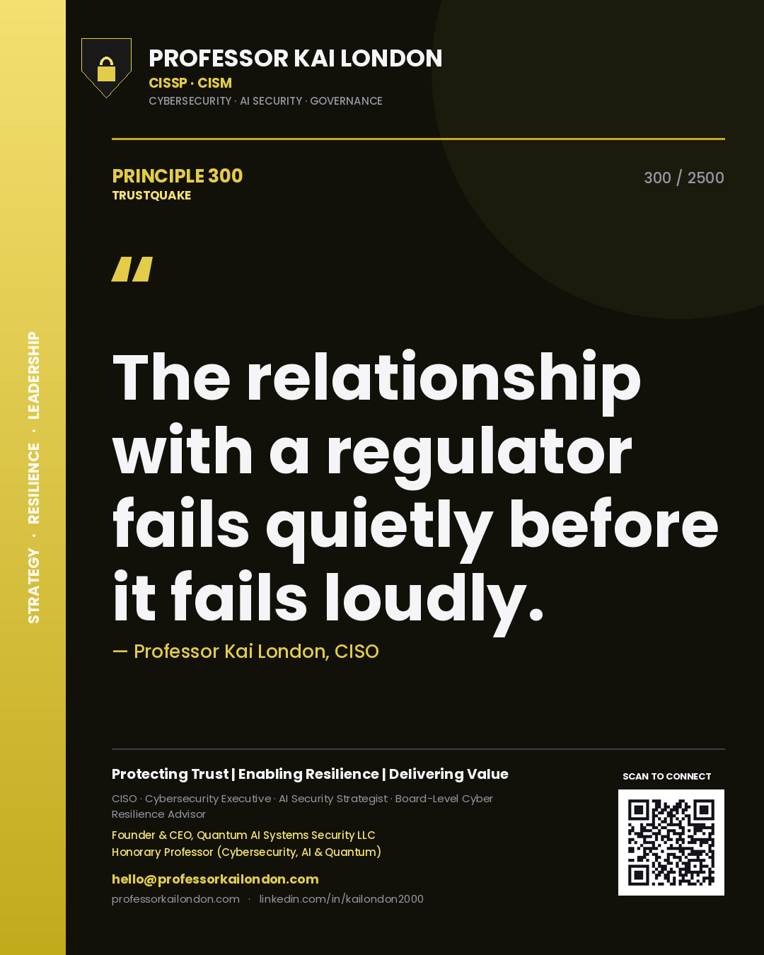 Quote card by Professor Kai London reading 'The relationship with a regulator fails quietly before it fails loudly.'. From the book Trustquake.