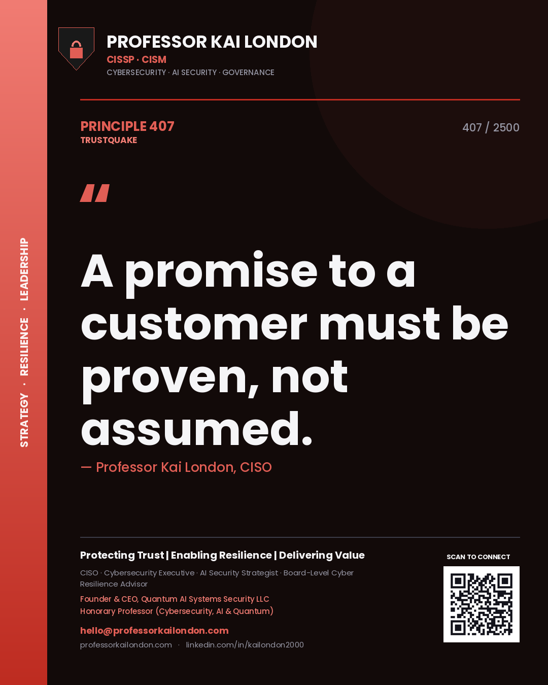 Professor Kai London principle 407: A promise to a customer must be proven, not assumed.