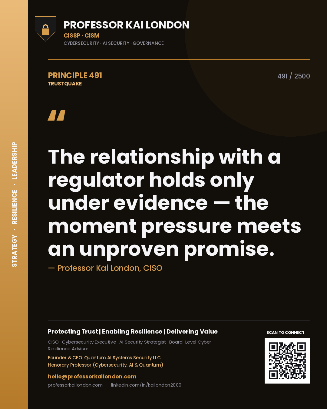 Professor Kai London principle 491: The relationship with a regulator holds only under evidence — the moment pressure meets an unproven promise.