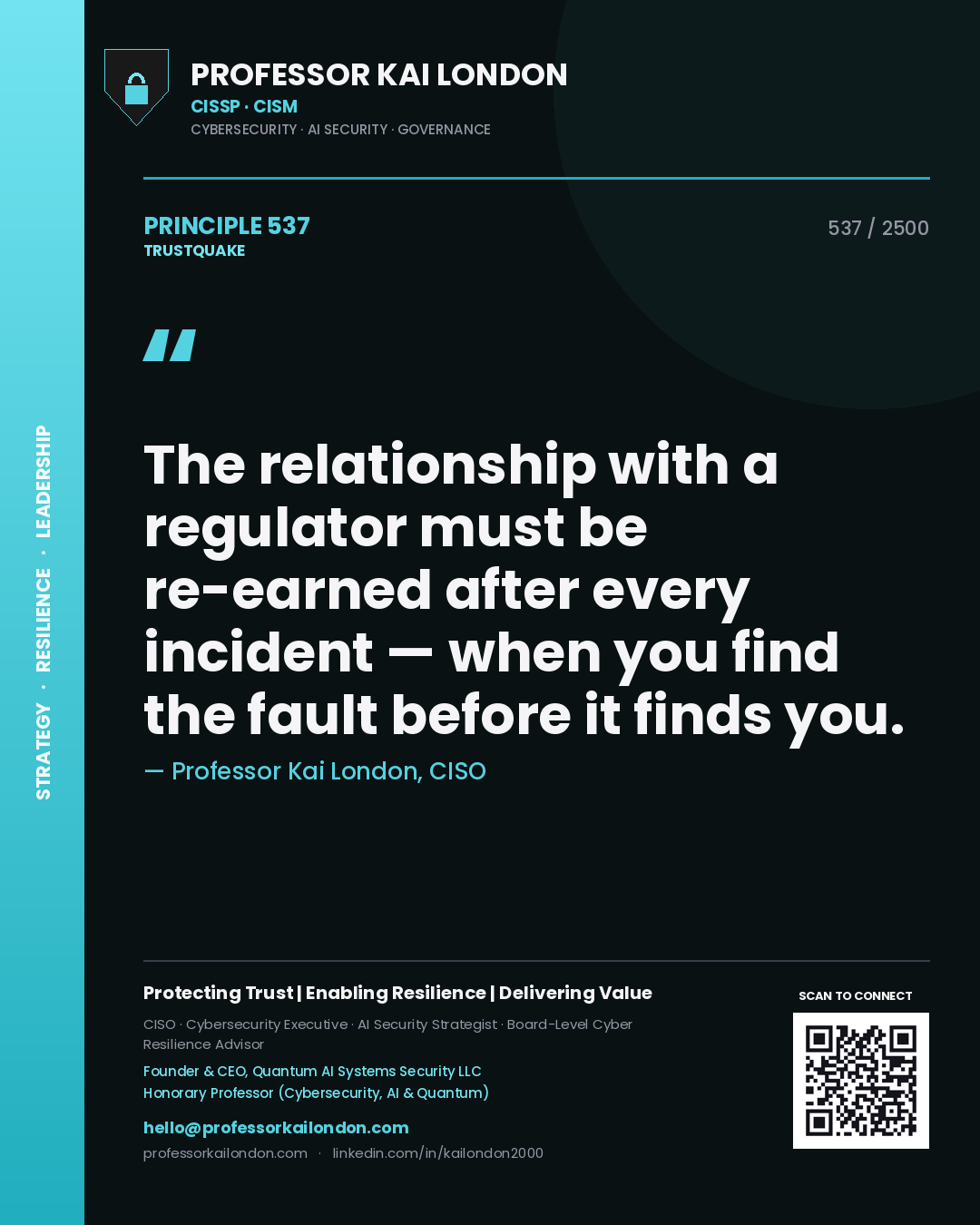 Quote card by Professor Kai London reading 'The relationship with a regulator must be re-earned after every incident — when you find the fault before it finds you.'. From the book Trustquake.