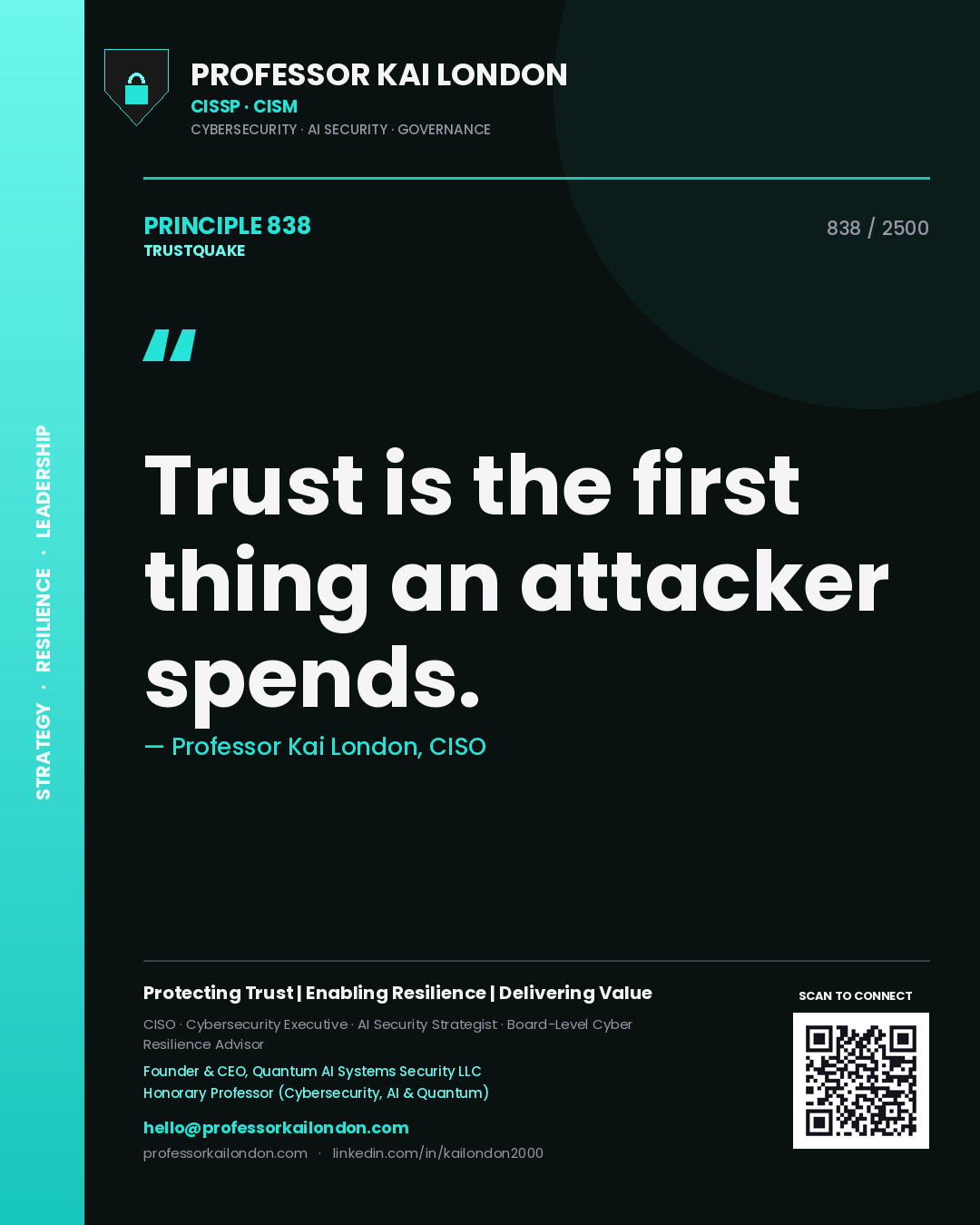 Professor Kai London principle 838: Trust is the first thing an attacker spends.