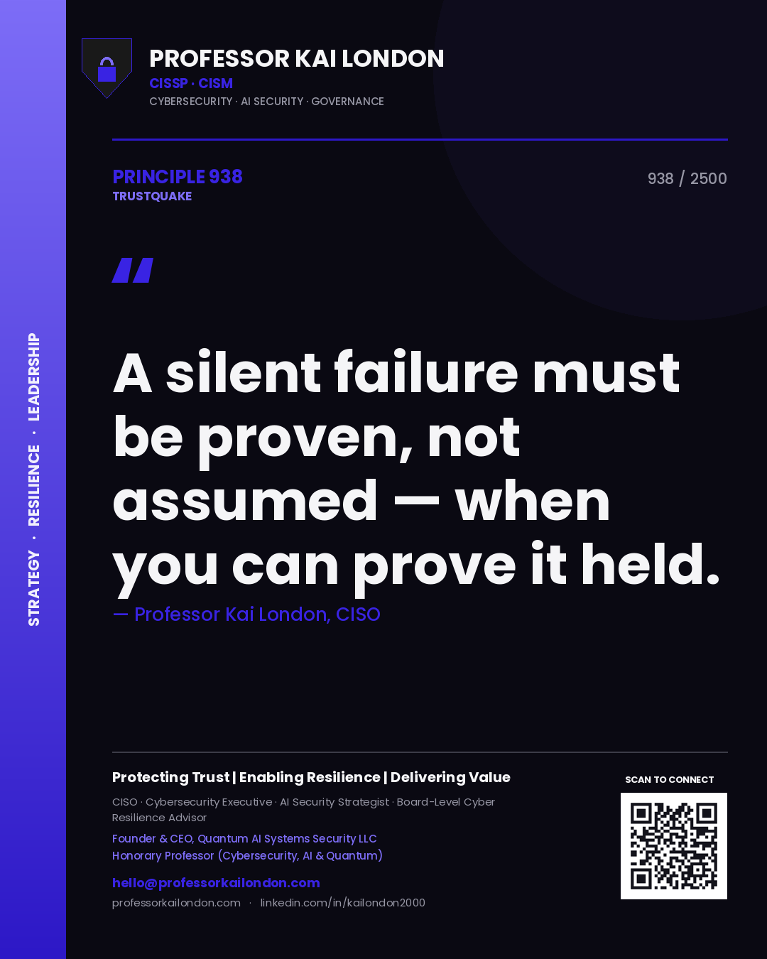 Quote card by Professor Kai London reading 'A silent failure must be proven, not assumed — when you can prove it held.'. From the book Trustquake.
