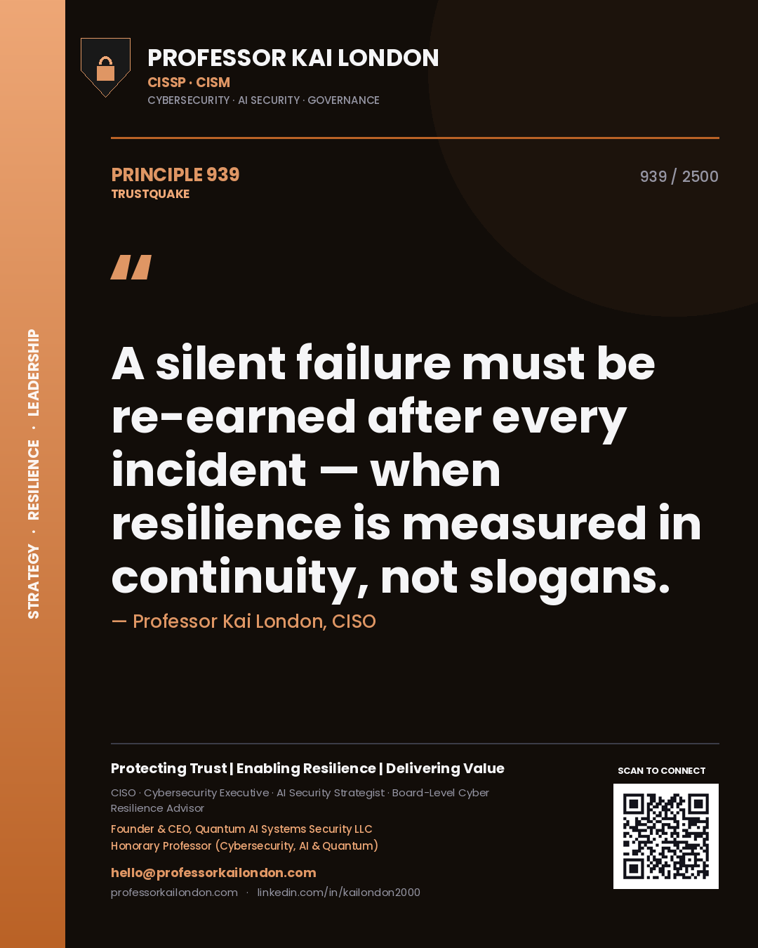 Quote card by Professor Kai London reading 'A silent failure must be re-earned after every incident — when resilience is measured in continuity, not slogans.'. From the book Trustquake.