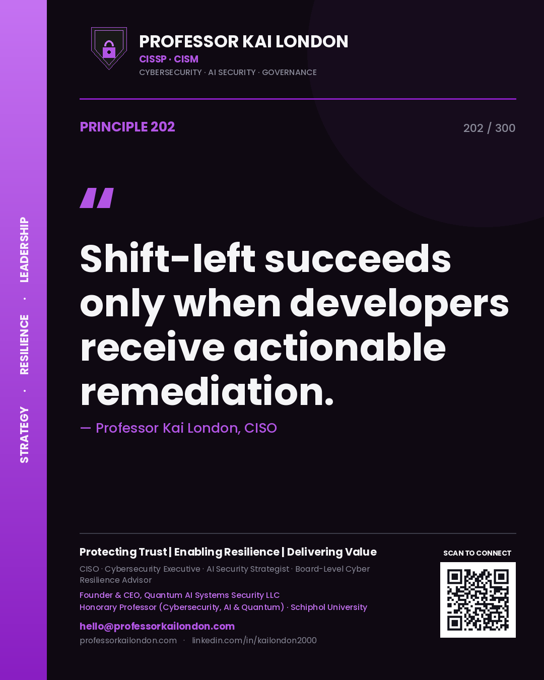 Shift-left succeeds only when developers receive actionable remediation. — Professor Kai London, CISO. Principle 202 of 300 on DevSecOps.